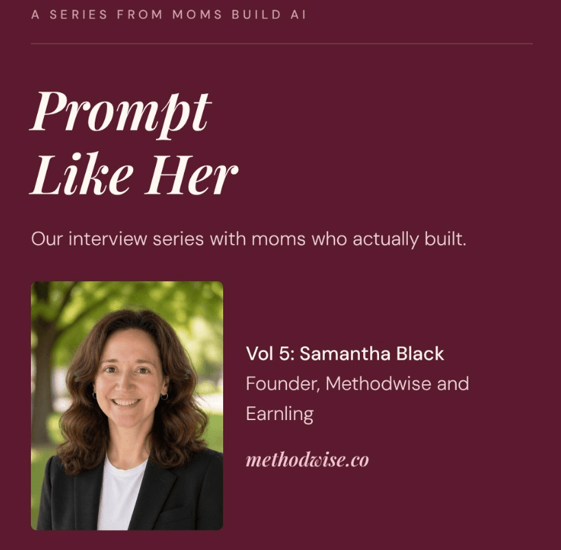 Moms Build AI: Prompt Like Her, an interview with Samantha Black