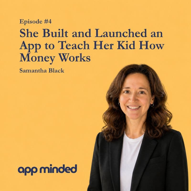 App Minded: She built and launched an app to teach her kid how money works